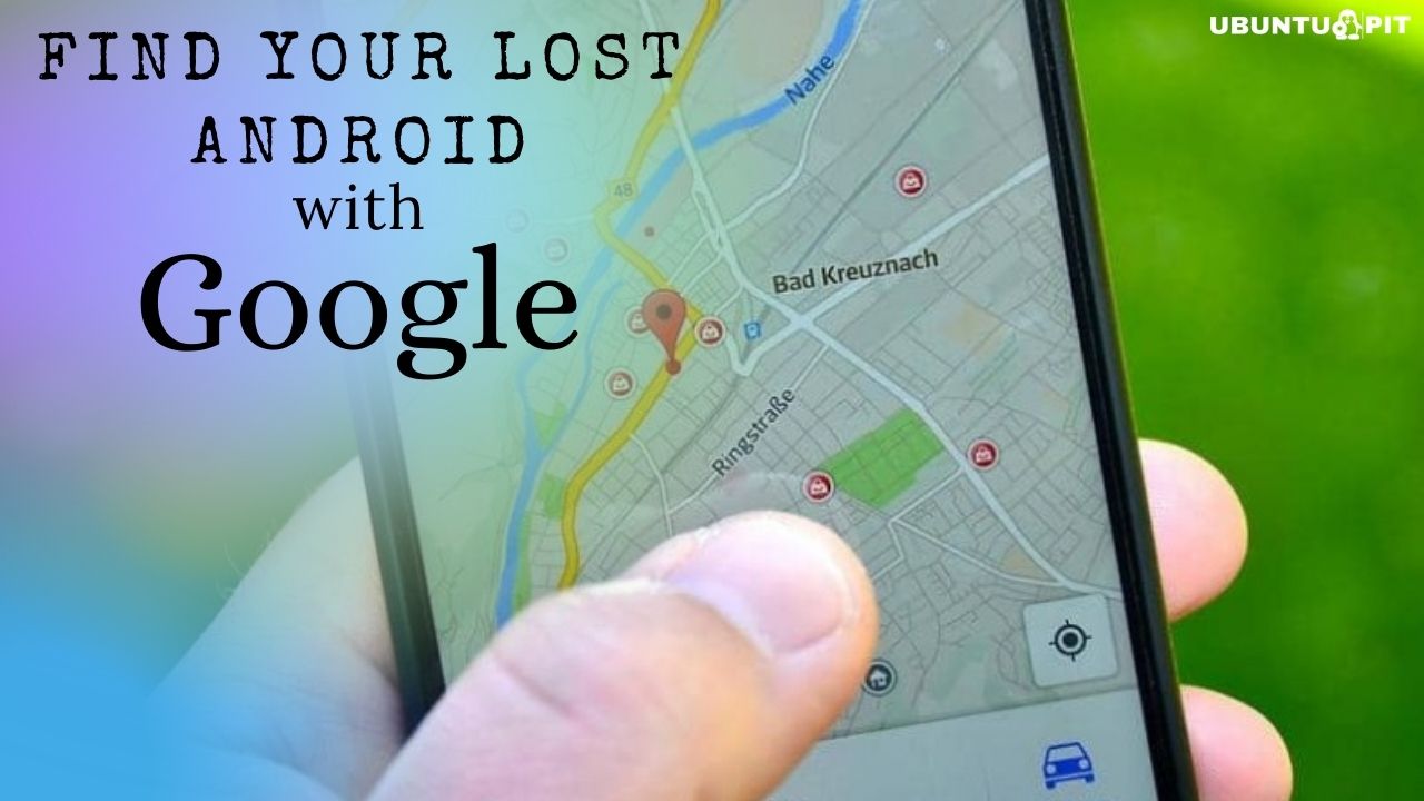 Comment retrouver facilement votre appareil Android perdu avec Google