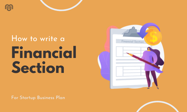 Comment rédiger une section financière pour votre plan d’affaires de démarrage 2022 ?