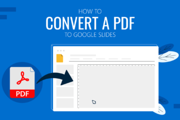 Comment convertir un PDF en diapositives Google avec 3 méthodes différentes